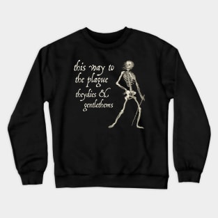 Friendly Skeleton: This way to the plague (light text) Crewneck Sweatshirt